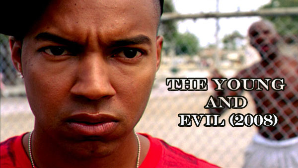 The Young and Evil (2008)
