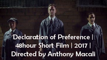 Declaration of Preference | 48hour Short Film | 2017 | Directed by Anthony Macali