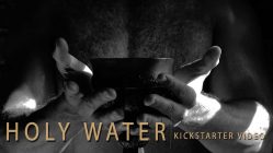 Holy Water: Kickstarter Video