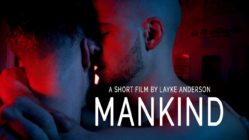 Mankind (2019) - a gay short film by Layke Anderson