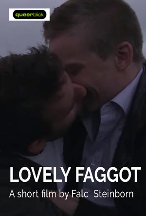 Lovely Faggot (2013) - a short film by Falc Steinborn