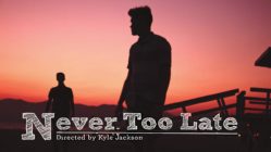 Never Too Late (2016)