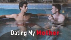 Dating My Mother (2017) - a gay comedy film by Mike Roma