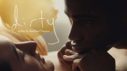 Dirty (2020) - a gay film by Matthew Puccini
