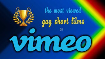 the most viewed gay short films on Vimeo