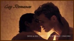 Doug & Eric | About | Gay Romance | Unicorn
