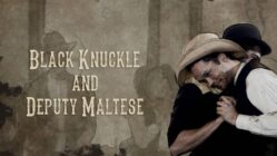 Black Knuckle and Deputy Maltese (2018)