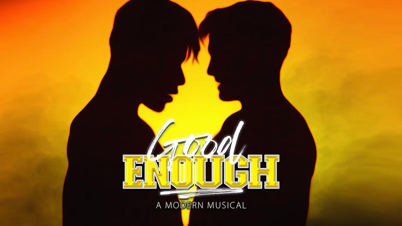 Good Enough: A Modern Musical (2023)