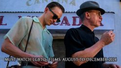 Must-Watch LGBTQ+ Films: August to December 2024