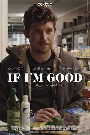 If I'm Good (2021) - gay short film by Jonathon Pawlowski