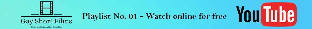 Gay Short Films  playlist 01