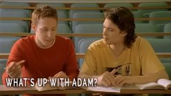 What's Up with Adam?